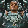 Manda Minha Ex Ir Tomar no C# - Single album lyrics, reviews, download