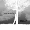 I Hope You Die