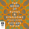 The Book of Roads and Kingdoms (Unabridged) - Richard Fidler