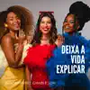 Stream & download Deixa a Vida Explicar - Single