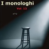 I monologhi, vol. 13
