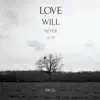 Love Will Never Come album lyrics, reviews, download