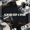 Always Keep a Spare (feat. Scootie Wop, BigBreeze, JBThaPreacher & Petrina DeLacey) - Single