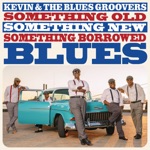 Kevin & The Blues Groovers - Shakey Ground