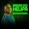 Brega do Helipa - DJ William General lyrics