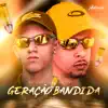 Stream & download Geração Bandida - Single