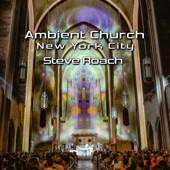 Steve Roach - Spirals of Strength (Ambient Church, New York City)