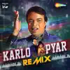 Karlo Pyar (Remix) - Single album lyrics, reviews, download