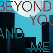 Beyond You and Me (feat. Dillon) [feat. Dillon] artwork