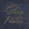 All the Glory all the Praise - Single