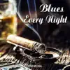 Stream & download Blues Every Night