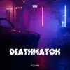 Stream & download Deathmatch - Single