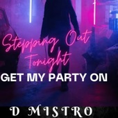 D Mistro - Get My Party On