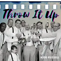 Throw It Up - Single by Kidd Russell album reviews, ratings, credits