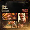 My Old Friend (feat. Drew Holcomb) - Single album lyrics, reviews, download