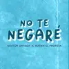 Stream & download No Te Negaré - Single