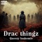 Drac Thingz (feat. Laahomie) - Queezydareaper lyrics