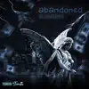 Abandoned (feat. Uno3shxt) - Single album lyrics, reviews, download