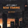 Bad Timing (feat. Mf & Ok to Daydream) - Single album lyrics, reviews, download