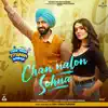 Chan Nalon Sohna (feat. Gippy Grewal & Sidhika Sharma) - Single album lyrics, reviews, download