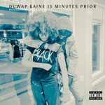 15 Minutes Prior by Duwap Kaine