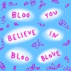 Bloo You Believe in Bloo Blove - Single