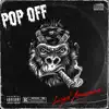 Pop Off (feat. Liquid Assassin) - Single album lyrics, reviews, download