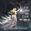 I'm Lost in This World (Instrumental Version) song lyrics