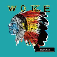 Woke by The BONEZ album reviews, ratings, credits