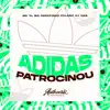 Stream & download Adidas Patrocinou (feat. MC 3L) - Single