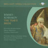 Rimsky-Korsakov: The Tsar's Bride - Sveshnikov Russian Academic Choir, Orchestra of the Bolshoi Theatre & Andrey Chistiakov