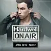Hardwell on Air April 2016 - Pt. 2 album lyrics, reviews, download