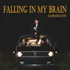 Falling in My Brain - Single album lyrics, reviews, download