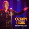 Bir Bakman Lazım - Single