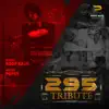 295 TRIBUTE (feat. Roop Kaur) - Single album lyrics, reviews, download