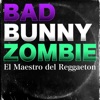 Bad Bunny Zombie - Ojitos Lindos