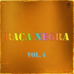 Raça Negra, Vol. 4 by Raça Negra album reviews, ratings, credits