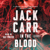 In the Blood (Unabridged) - Jack Carr