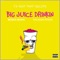 Big Juice Drinkin (feat. Pacman Fevah) - Moses Music lyrics