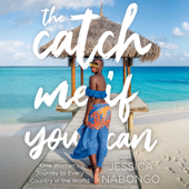 The Catch Me If You Can: One Woman's Journey to Every Country in the World - Jessica Nabongo Cover Art