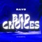 Bad Choices - Ravo lyrics