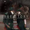 True Story (feat. Bino Brazy) - Single album lyrics, reviews, download