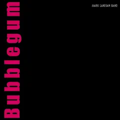 Bubblegum by Mark Lanegan album reviews, ratings, credits