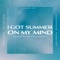 I Got Summer On My Mind (feat. Elin Kastlander) [with Elin Kastlander & Joakim Benon] [Extended Version] artwork