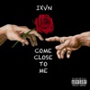 Come Close To Me - Single