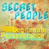 Secret People - Legitimate Perseverance