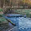 Peaceful Water Flow and White Noise, Loopable album lyrics, reviews, download
