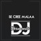 Se Cree Malaa - Hernancito DJ lyrics