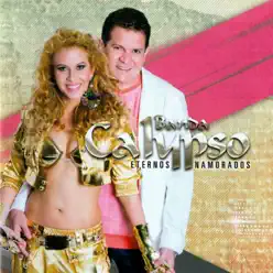 Eternos Namorados - Banda Calypso
