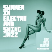 Summer in Electro & Swing Jazz (Light Music Selection Night Session) artwork